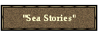 "Sea Stories"